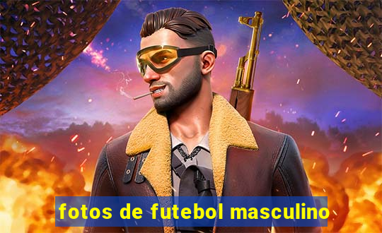 fotos de futebol masculino